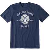 Men's Ain't Too Proud to Beg Short Sleeve Tee