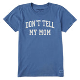 Women's Don't Tell My Mom Arch Short Sleeve Crusher Tee