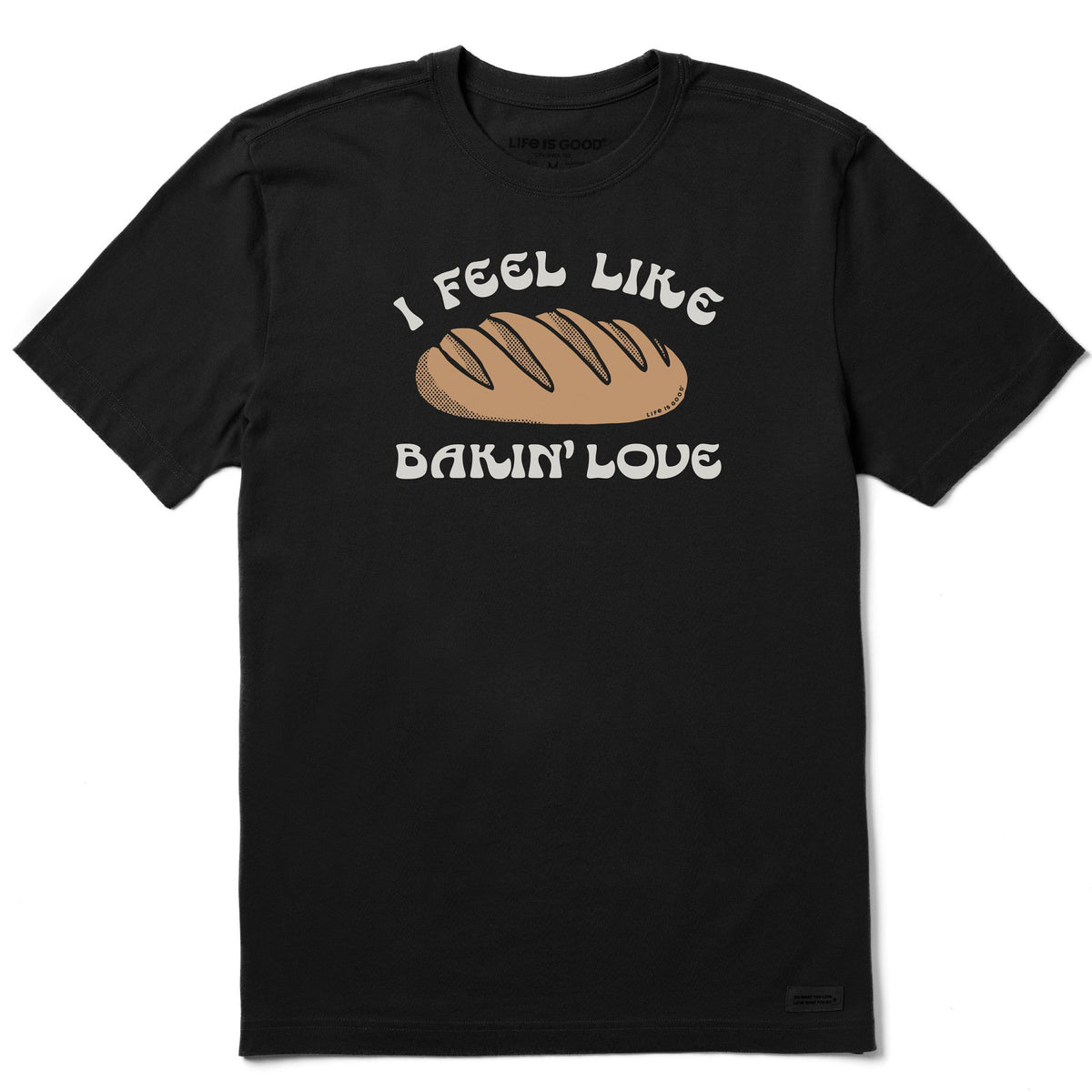 Men's I Feel Like Bakin' Love Short Sleeve Crusher Tee