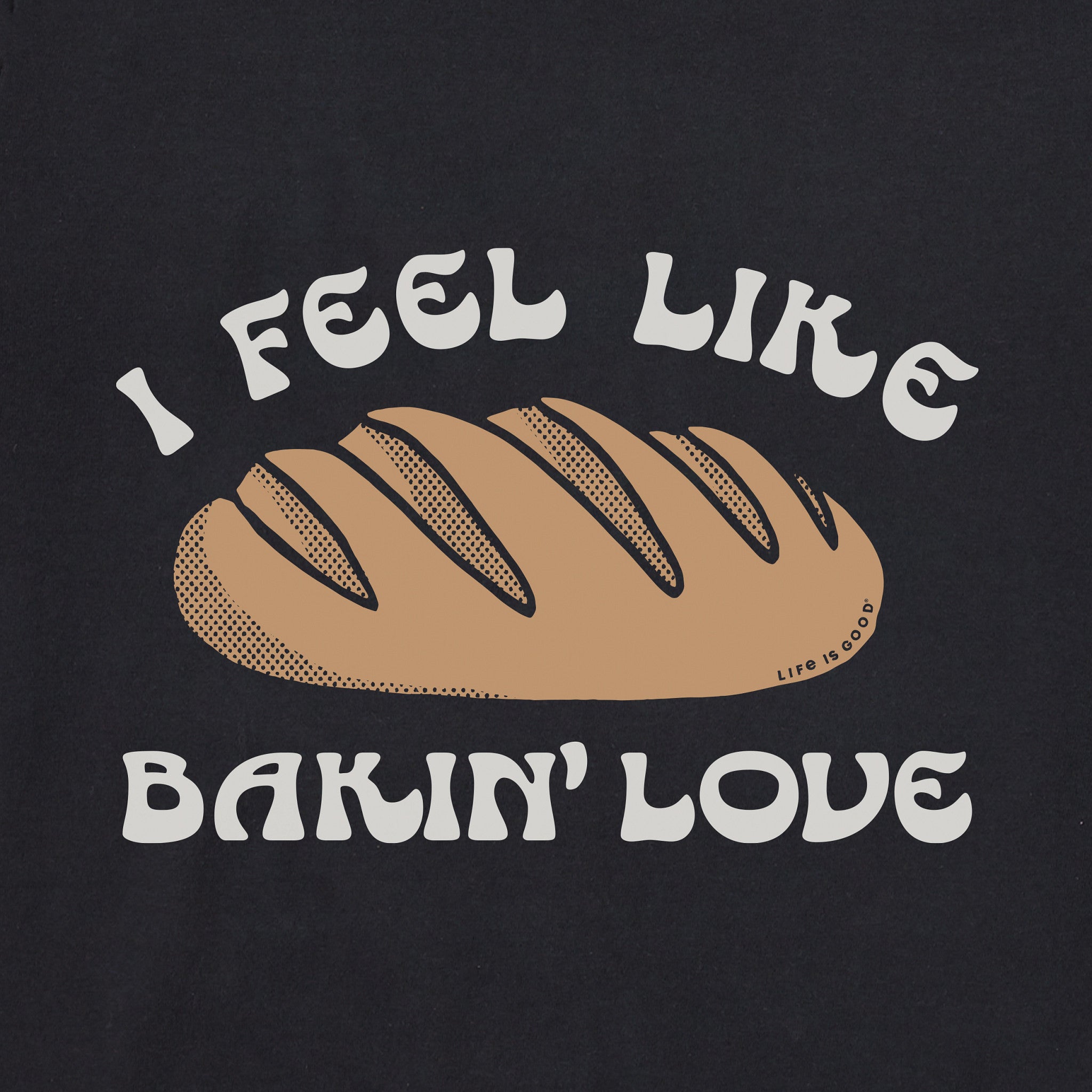 Men's I Feel Like Bakin' Love Short Sleeve Crusher Tee